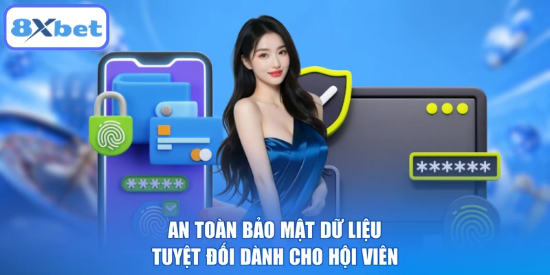 An toàn bảo mật dữ liệu tuyệt đối dành cho hội viên