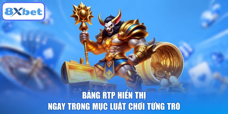 Bảng RTP hiển thị ngay trong mục luật chơi từng trò
