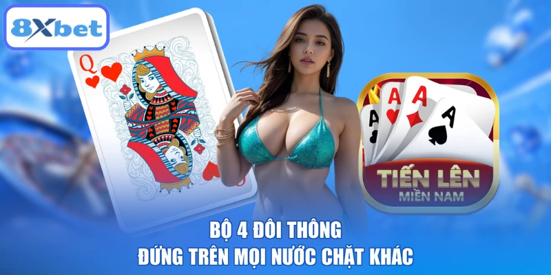 Bộ 4 đôi thông đứng trên mọi nước chặt khác