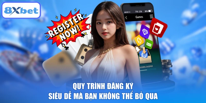 Quy trình đăng ký siêu dễ mà bạn không thể bỏ qua