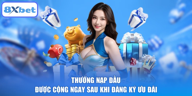 Thưởng nạp đầu được cộng ngay sau khi đăng ký ưu đãi