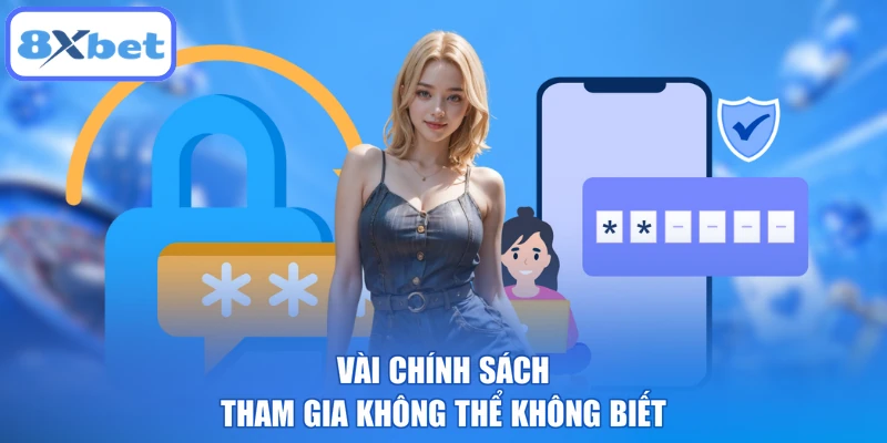 Vài chính sách tham gia không thể không biết