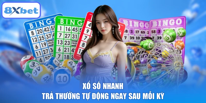 Xổ số nhanh trả thưởng tự động ngay sau mỗi kỳ